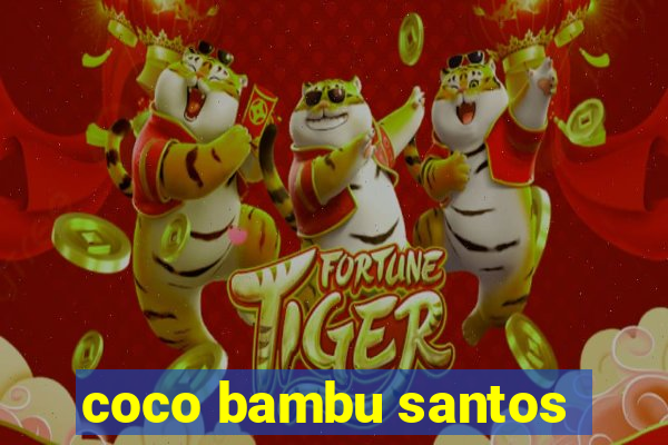 coco bambu santos